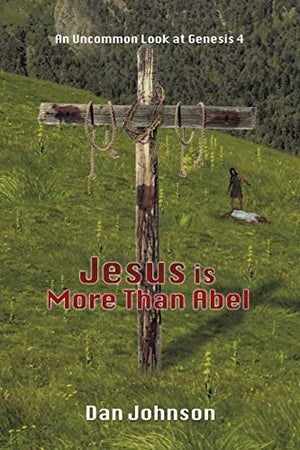 Jesus is More Than Abel