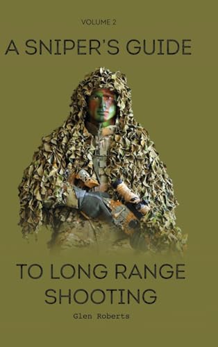 A Sniper's Guide to Long Range Shooting Volume 2