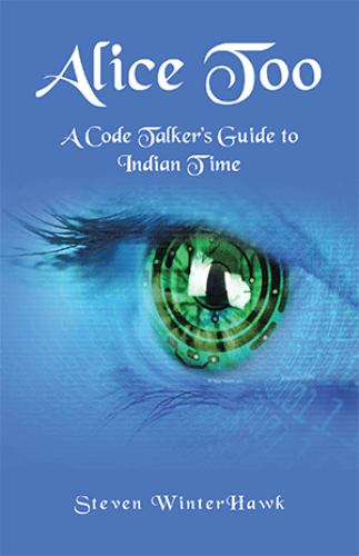 Alice Too A Code Talkers Guide to Indian Time