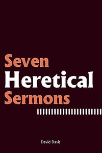 Seven Heretical Sermons 