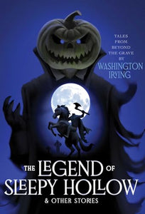 The Legend of Sleepy Hollow & Other Stories 