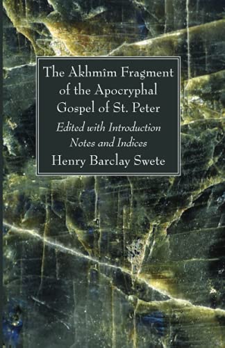 The Akhmim Fragment of the Apocryphal Gospel of St. Peter