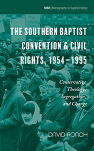 The Southern Baptist Convention & Civil Rights, 1954-1995 