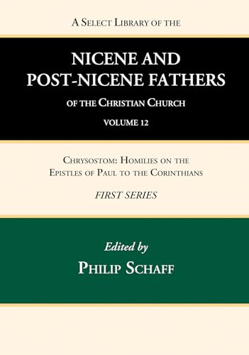 A Select Library of the Nicene and Post-Nicene Fathers of the Christian Church, First Series, Volume 12