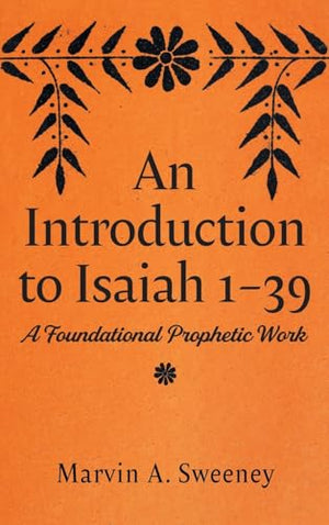An Introduction to Isaiah 1 39