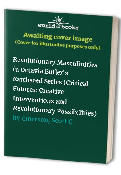 Revolutionary Masculinities in Octavia Butler's Earthseed Series