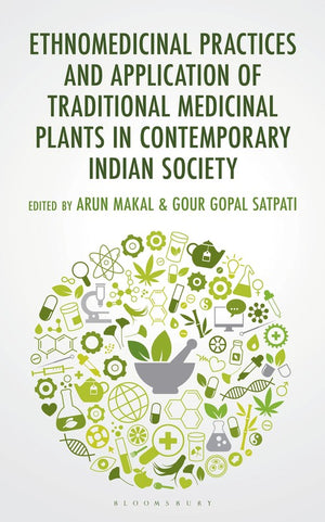 Ethnomedicinal Practices and Application of Traditional Medicinal Plants in Contemporary Indian Society
