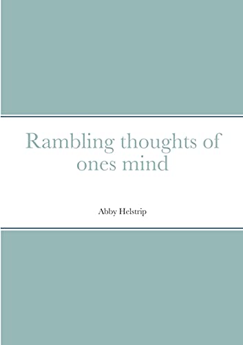 Rambling thoughts of ones mind