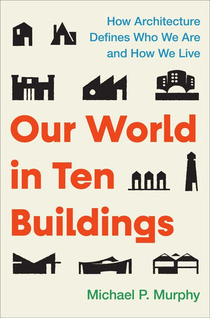 Our World in Ten Buildings