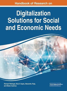 Handbook of Research on Digitalization Solutions for Social and Economic Needs 