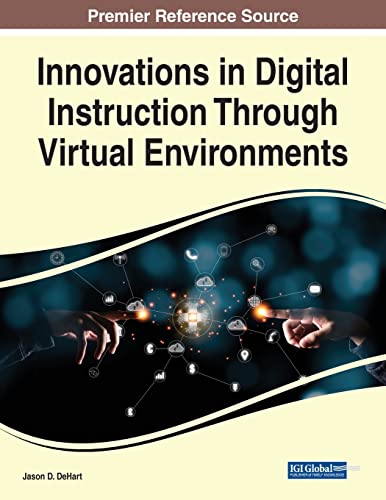 Innovations in Digital Instruction Through Virtual Environments