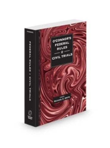 O'Connor's Federal Rules Civil Trials, 2025 ed.