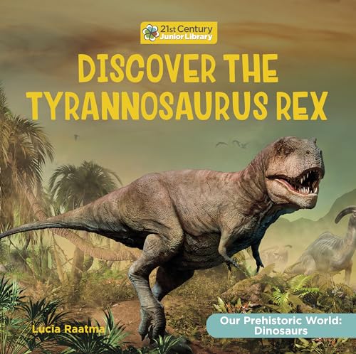 21st Century Junior Library: Our Prehistoric World: Dinosaurs