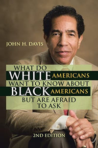 What Do White Americans Want to Know About Black Americans but Are Afraid to Ask 
