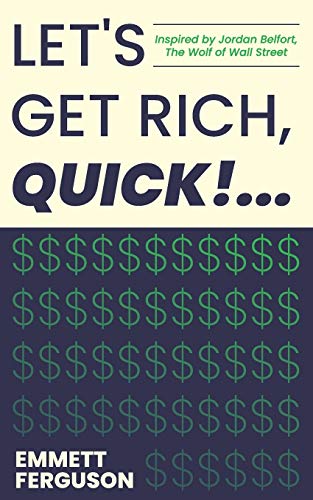 Let's Get Rich, QUICK!
