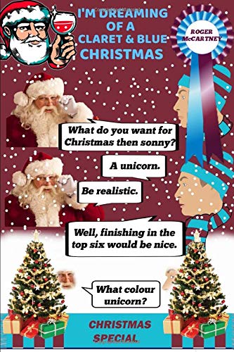 I'm DREAMING of a CLARET and BLUE CHRISTMAS : A Stocking-Filler Gift Book for West Ham Football Fans Everywhere: Adult Version