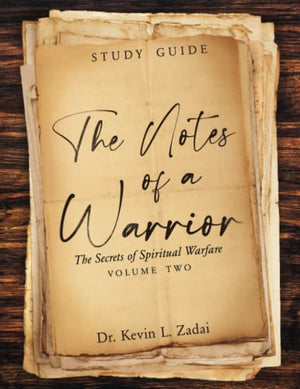 STUDY GUIDE: THE NOTES OF A WARRIOR: The Secrets of Spiritual Warfare: Volume TWO