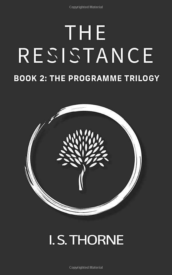 The Resistance: Book 2: The Programme Trilogy - the completely believable and gripping YA dystopian trilogy that will have you holding your breath in suspense