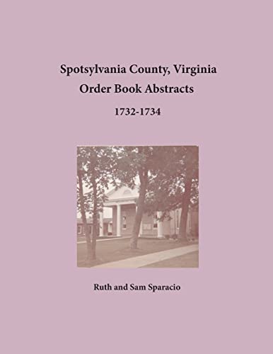 Spotsylvania County, Virginia Order Book Abstracts, 1732-1734