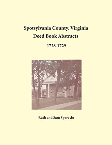 Spotsylvania County, Virginia Deed Book Abstracts, 1728-1729 cover