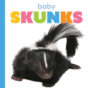 Baby Skunks (Starting Out)