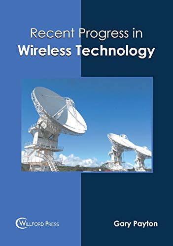 Recent Progress in Wireless Technology