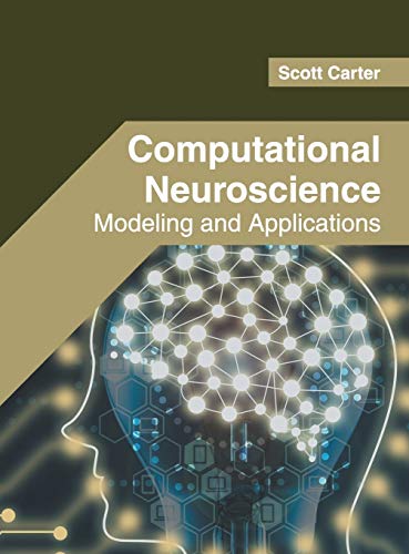 Computational Neuroscience: Modeling and Applications