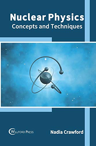 Nuclear Physics: Concepts and Techniques