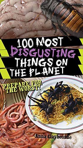 100 Most Disgusting Things on the Planet