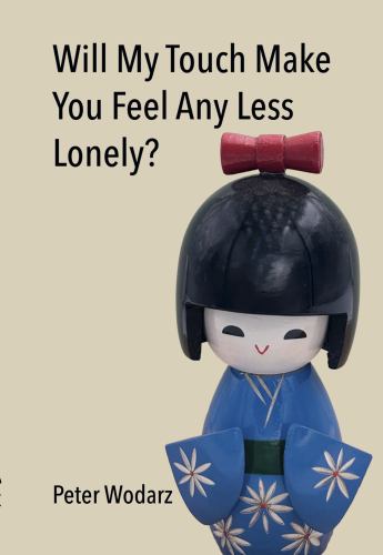 Will My Touch Make You Feel Any Less Lonely?