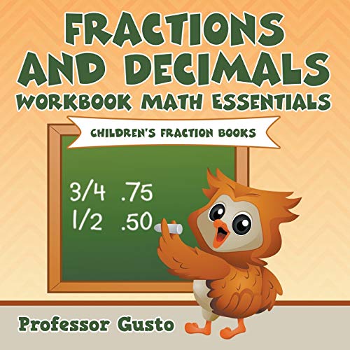 Fractions and Decimals Workbook Math Essentials