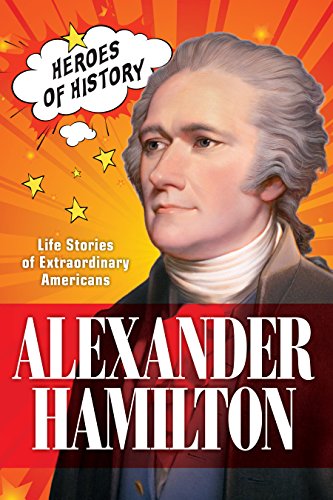 Alexander Hamilton: Time Heroes of History #1