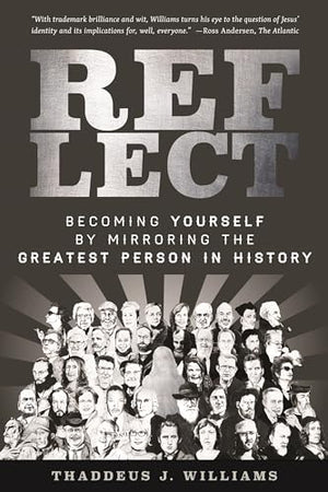 Becoming Yourself by Mirroring the Greatest Person  in History