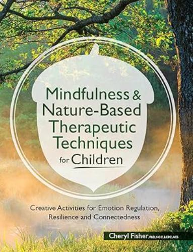Mindfulness & Nature-Based Therapeutic Techniques for Children