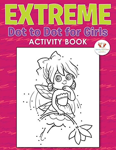 Extreme Dot to Dot for Girls Activity Book