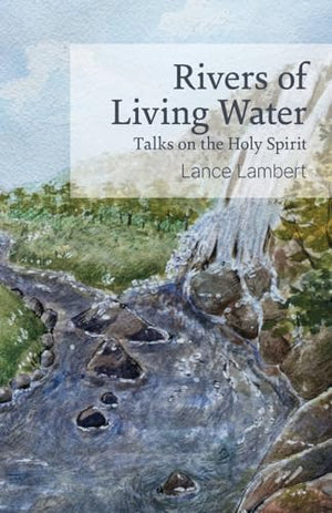Rivers of Living Water-Talks on the Holy Spirit