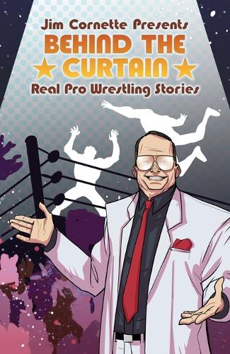 Jim Cornette Presents: Behind the Curtain  Real Pro Wrestling Stories