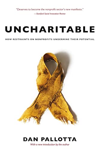 Uncharitable  How Restraints on Nonprofits Undermine Their Potential
