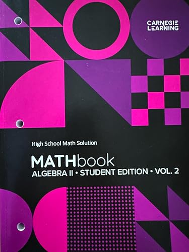 Carnegie Learning Algebra II High School Math Solution 4th Edition VOLUME 2 Student Edition