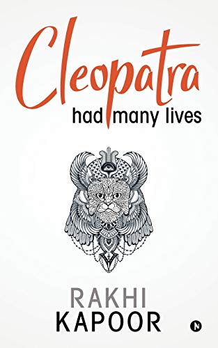 Cleopatra had many lives