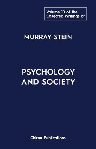 The Collected Writings of Murray Stein: Volume 10: Psychology And Society