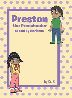 Preston The Preschooler As Told By Marianna