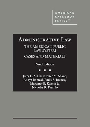 Administrative Law, The American Public Law System, Cases and Materials (American Casebook Series)