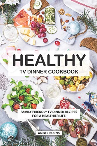 Healthy TV Dinner Cookbook