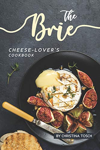 The Brie Cheese-Lover's Cookbook cover