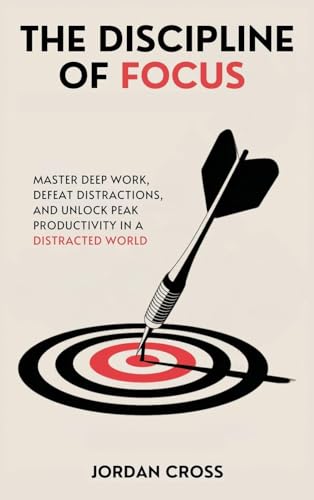 The Discipline of Focus