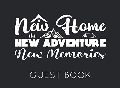 New Home New Adventures New Memories: Guest Book perfect for Housewarm cover