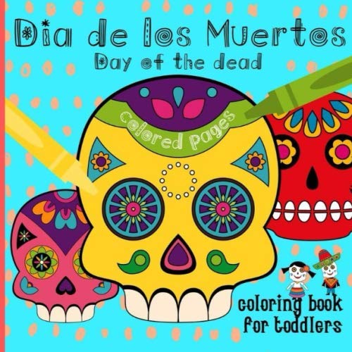 Dia De Los Muertos: Fun Day Of The Dead Coloring Book For Toddlers, Wi cover