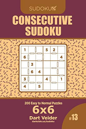 Consecutive Sudoku - 200 Easy to Normal Puzzles 6x6 (Volume 13)