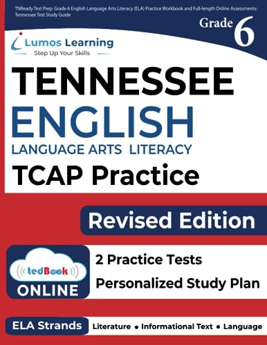 TNReady Test Prep: Grade 6 English Language Arts Literacy (ELA) Practice Workbook and Full-length Online Assessments: Tennessee Test Study Guide (TNReady by Lumos Learning)